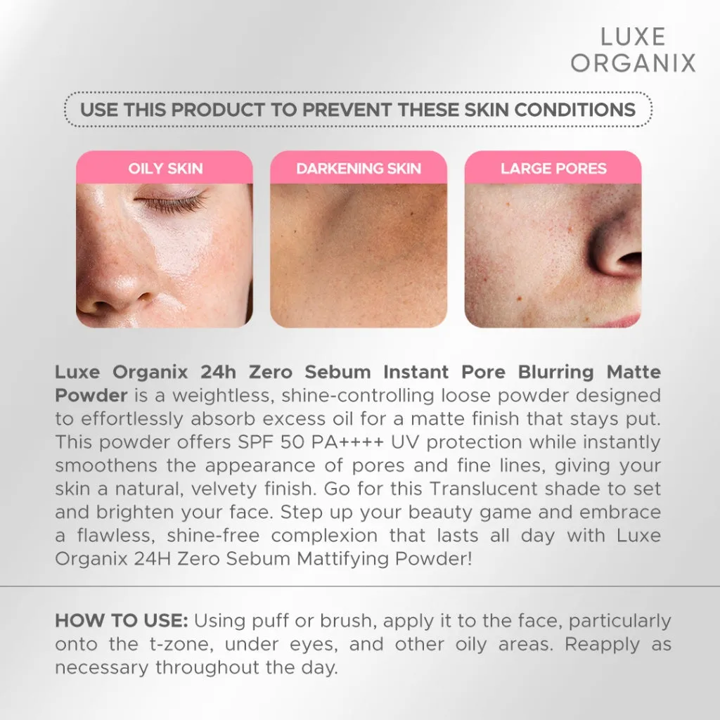 Luxe Organix 24H Zero Sebum Instant Pore Blurring Weightless Matte Powder SPF 50 PA     Natural | Translucent 15g